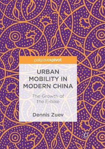 Cover image for Urban Mobility in Modern China: The Growth of the E-bike