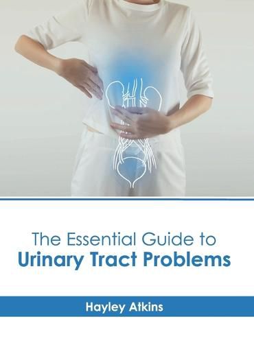 Cover image for The Essential Guide to Urinary Tract Problems