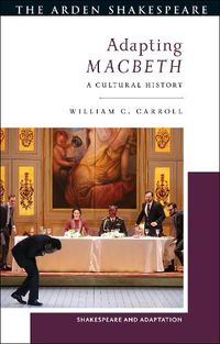 Cover image for Adapting Macbeth: A Cultural History