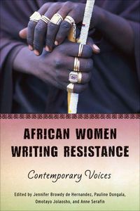 Cover image for African Women Writing Resistance: An Anthology of Contemporary Voices
