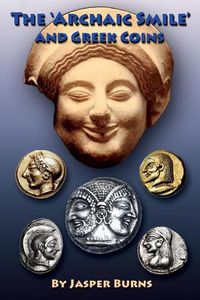 Cover image for The 'archaic Smile' and Greek Coins