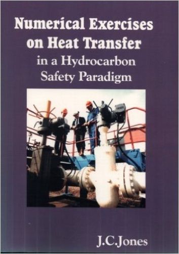 Cover image for Numerical Exercises on Heat Transfer: In a Hydrocarbon Safety Paradigm