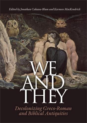 Cover image for We and They: Decolonizing Graeco-Roman and Biblical Antiquities