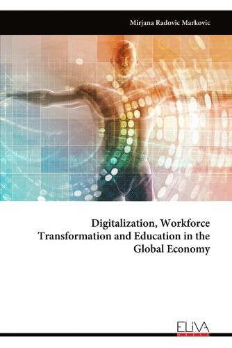 Cover image for Digitalization, Workforce Transformation and Education in the Global Economy