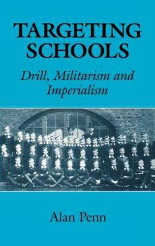 Cover image for Targeting Schools: Drill, Militarism and Imperialism