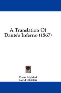 Cover image for A Translation of Dante's Inferno (1867)
