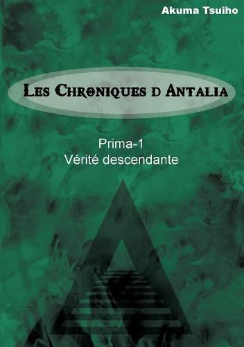 Cover image for Les Chroniques d'Antalia: Verite descendante