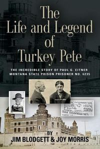 Cover image for The Life and Legend of Turkey Pete