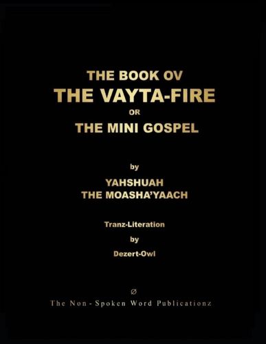 THE BOOK OV THE VAYTA-FIRE or THE MINI-GOSPEL