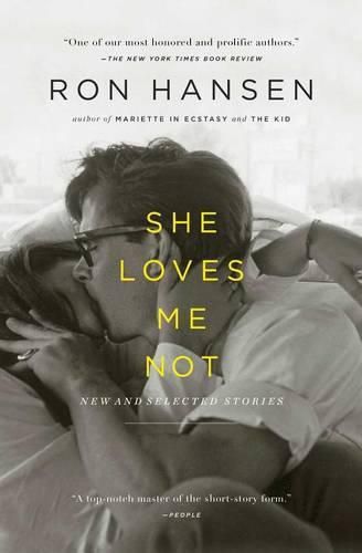 Cover image for She Loves Me Not: New and Selected Stories