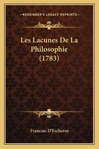 Cover image for Les Lacunes de La Philosophie (1783)