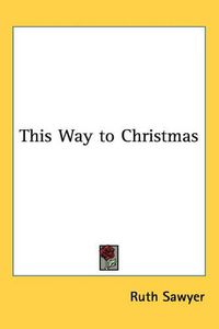 Cover image for This Way to Christmas