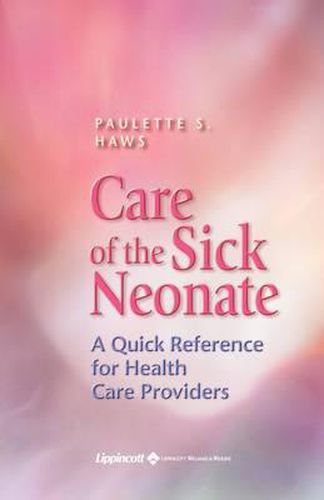 Cover image for Care of the Sick Neonate: A Quick Reference Guide for Health Care Providers