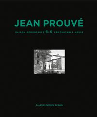 Cover image for Jean Prouve - Maison Demontable 6x6 Demountable House