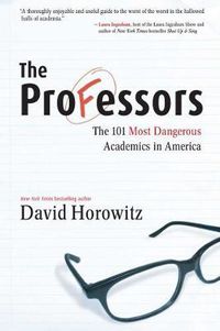 Cover image for The Professors: The 101 Most Dangerous Academics in America