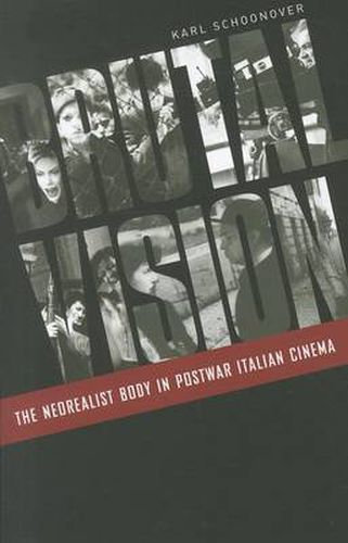 Cover image for Brutal Vision: The Neorealist Body in Postwar Italian Cinema
