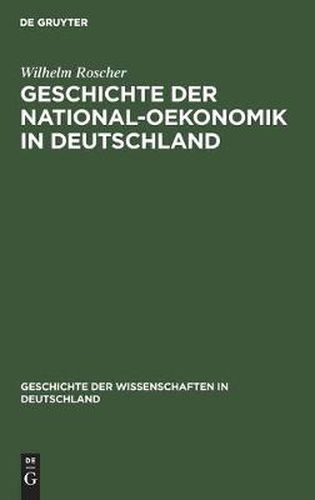 Geschichte Der National-Oekonomik in Deutschland