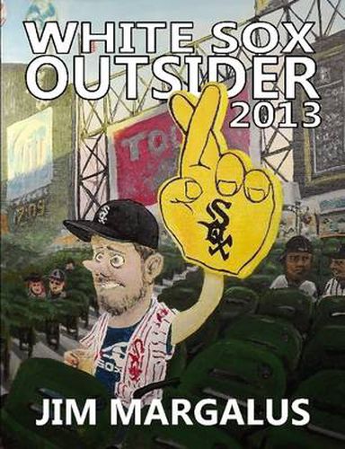 Cover image for White Sox Outsider 2013