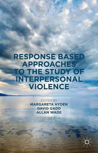 Cover image for Response Based Approaches to the Study of Interpersonal Violence