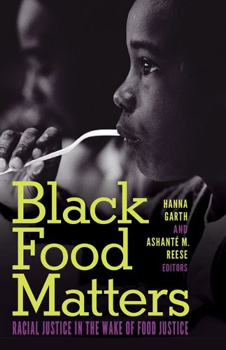 Cover image for Black Food Matters: Racial Justice in the Wake of Food Justice