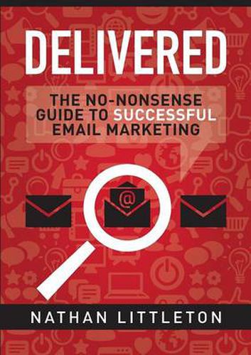 Cover image for Delivered: the No-Nonsense Guide to Successful Email Marketing