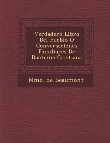 Cover image for Verdadero Libro del Pueblo O Conversaciones Familiares de Doctrina Cristiana