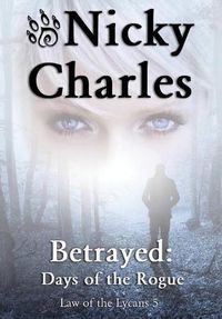 Cover image for Betrayed: Days of the Rogue