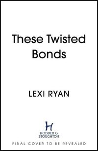 Cover image for These Twisted Bonds