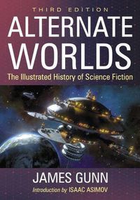 Cover image for Alternate Worlds: The Illustrated History of Science Fiction