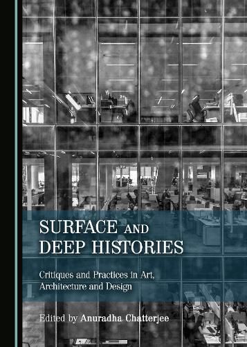 Cover image for Surface and Deep Histories: Critiques and Practices in Art, Architecture and Design