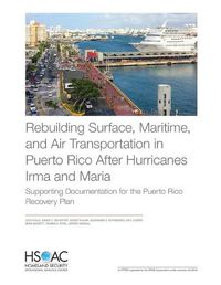 Cover image for Rebuilding Surface, Maritime, and Air Transportation in Puerto Rico After Hurricanes Irma and Maria: Supporting Documentation for the Puerto Rico Recovery Plan