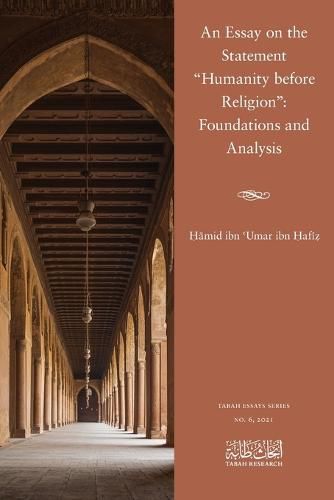 An Essay on the Statement Humanity before Religion: Foundations and Analysis