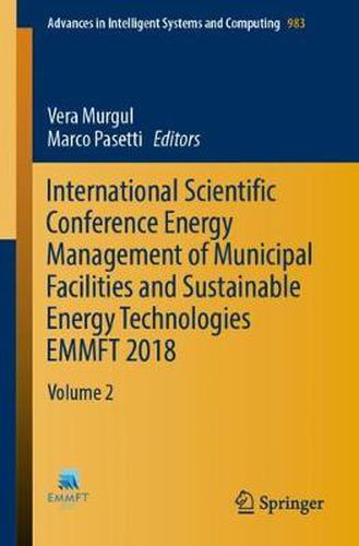 Cover image for International Scientific Conference Energy Management of Municipal Facilities and Sustainable Energy Technologies EMMFT 2018: Volume 2