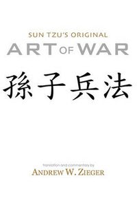 Cover image for Sun Tzu's Original Art of War: Sun Zi Bing Fa Recovered from the Latest Archaelogical Discoveries (Special Bilingual Edition)