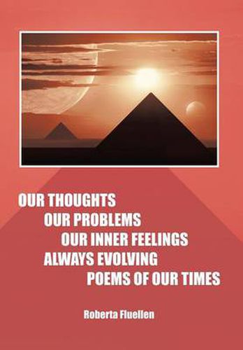 Cover image for Our Thoughts Our Problems Our Inner Feelings Always Evolving Poems of Our Times