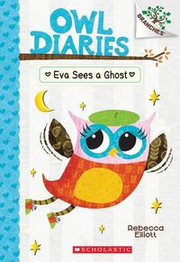 Cover image for Eva Sees a Ghost: A Branches Book (Owl Diaries #2): Volume 2