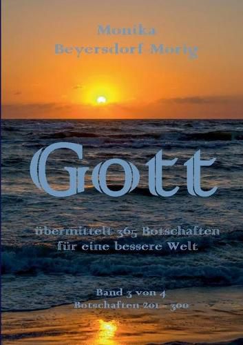 Cover image for Gott ubermittelt 365 Botschaften Band 3: fur eine bessere Welt