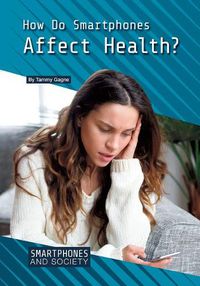 Cover image for How Do Smartphones Affect Health?