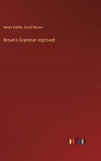 Cover image for Brown's Grammar Improved