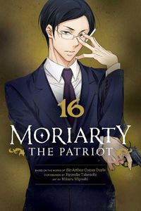 Cover image for Moriarty the Patriot, Vol. 16: Volume 16