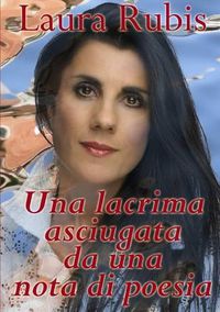 Cover image for Una Lacrima Asciugata Da UNA Nota Di Poesia