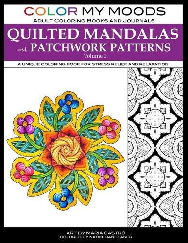 Cover image for Color My Moods Adult Coloring Books and Journals Quilted Mandalas and Patchwork Patterns (Volume 1): 50 original mandalas and patterns for adult coloring relaxation, stress relief, meditation, creative expression