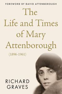 Cover image for The Life and Times of Mary Attenborough (1896-1961)