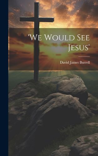 Cover image for 'We Would See Jesus'