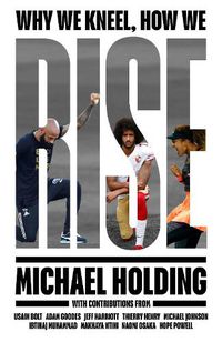 Cover image for Why We Kneel How We Rise: WINNER OF THE WILLIAM HILL SPORTS BOOK OF THE YEAR PRIZE