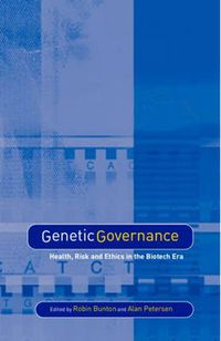 Cover image for Genetic Governance: Health, Risk and Ethics in the Biotech Era