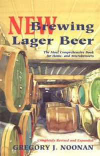 Cover image for New Brewing Lager Beer: The Most Comprehensive Book for Home and Microbrewers