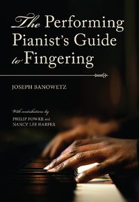 Cover image for The Performing Pianist's Guide to Fingering