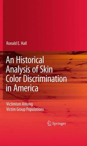 Cover image for An Historical Analysis of Skin Color Discrimination in America: Victimism Among Victim Group Populations