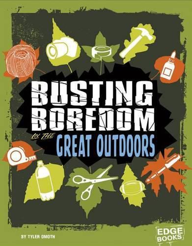 Cover image for Busting Boredom in the Great Outdoors